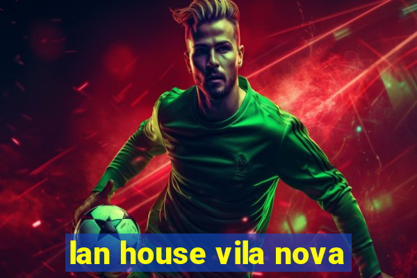 lan house vila nova